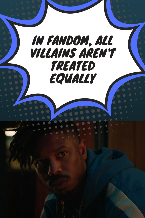 In Fandom, All Villains Aren't Treated Equally